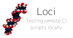 Testing remote CI scripts locally.